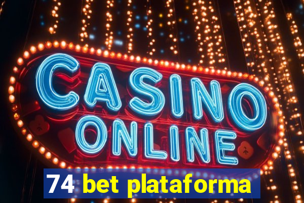 74 bet plataforma